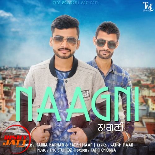 Naagni Satish Maan, Manna Badhan Mp3 Song Download