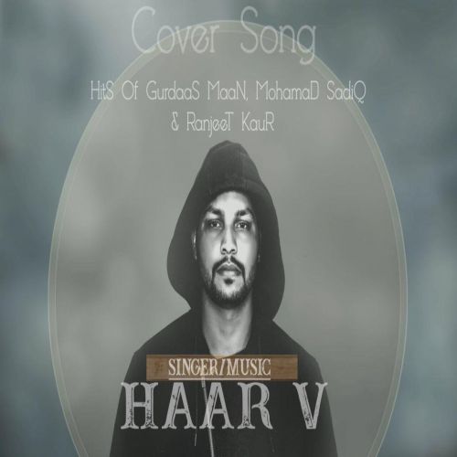 Hits Cover Song (Gurdas Maan,Mohamad Sadiq,Ranjit Kaur) Haar V Mp3 Song Download