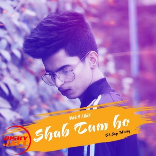 Shab Tum Ho Wasim Khan Mp3 Song Download