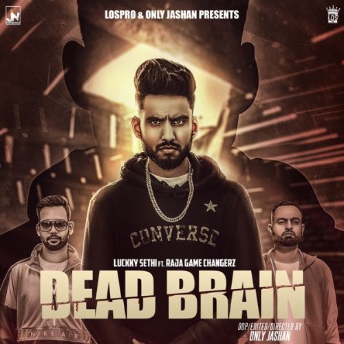 Dead Brain Luckky Sethi, Raja Game Changerz Mp3 Song Download