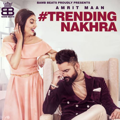 Trending Nakhra Amrit Maan Mp3 Song Download
