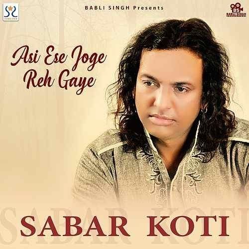 Asi Ese Joge Reh Gaye Sabar Koti Mp3 Song Download