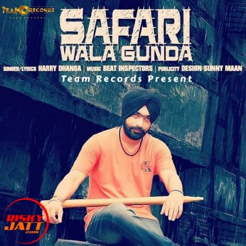 Safari Wala Gunda Harry Dhanoa Mp3 Song Download
