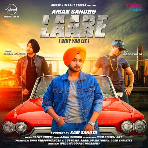 Laare (Why You Lie) Aman Sandhu, Roach Killa Mp3 Song Download