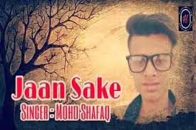 Jaan Sake Mohd Shafaq Mp3 Song Download