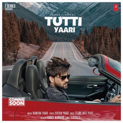 Tutti Yaari Inder Chahal Mp3 Song Download