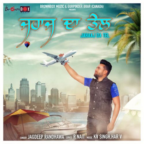 Jahaaj da Tel Jagdeep Randhawa Mp3 Song Download
