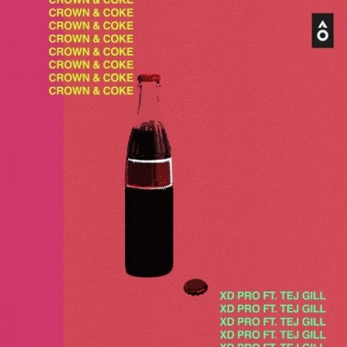 Crown And Coke XD Pro, Tej Gill Mp3 Song Download