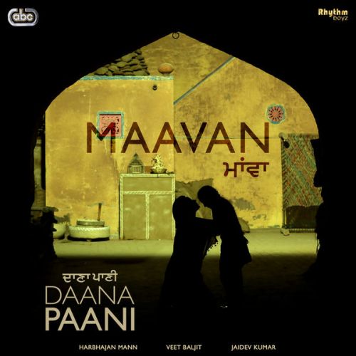 Maavan (Daana Paani) Harbhajan Maan Mp3 Song Download