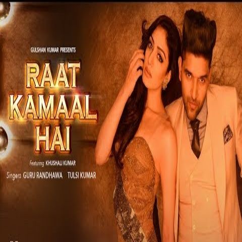 Ratt Kamaal Hai Guru Randhawa, Tulsi Kumar Mp3 Song Download