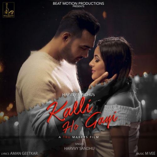 Kalli Ho Gayi Harvvy Sandhu Mp3 Song Download