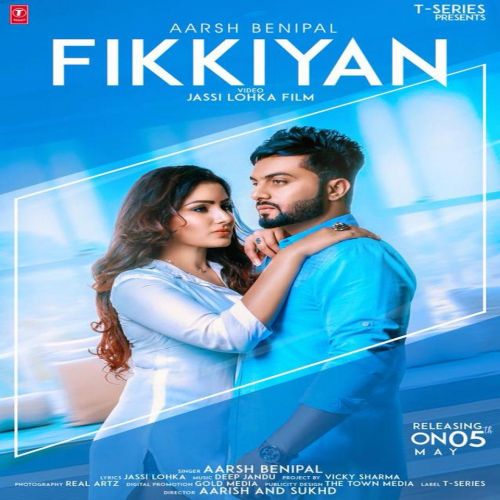 Fikkiyan Aarsh Benipal, Deep Jandu Mp3 Song Download