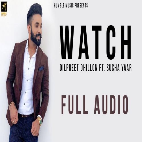 Watch Dilpreet Dhillon Mp3 Song Download