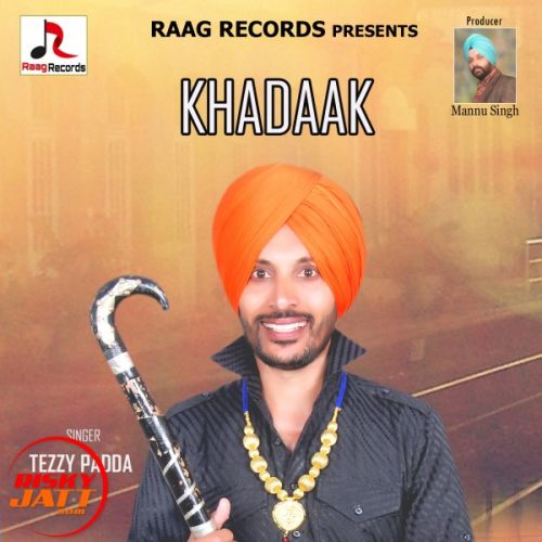 Khadaak Tezzy Padda Mp3 Song Download