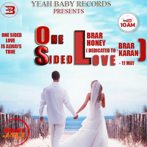 One Sided Love Brar Honey, Karan Brar Mp3 Song Download