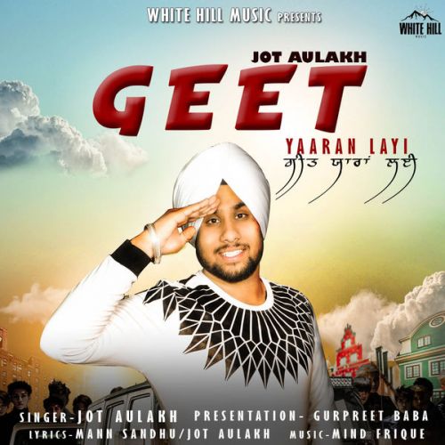 Geet Yaaran Layi Jot Aulakh Mp3 Song Download