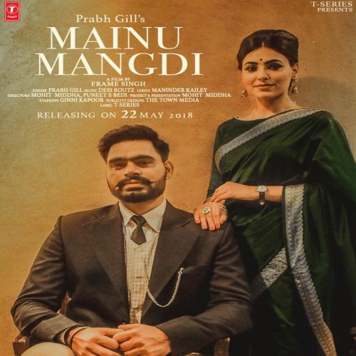 Mainu Mangdi Prabh Gill Mp3 Song Download