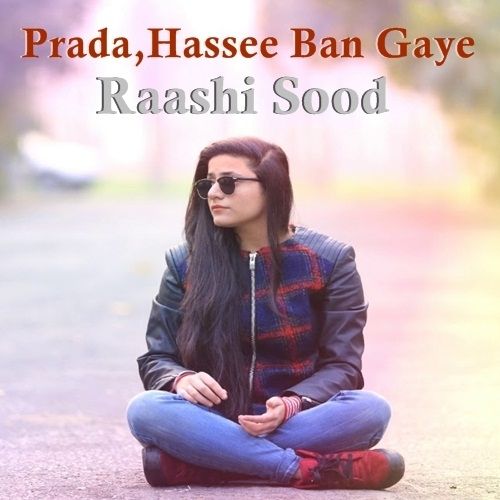 Prada - Hassee Ban Gaye Raashi Sood Mp3 Song Download