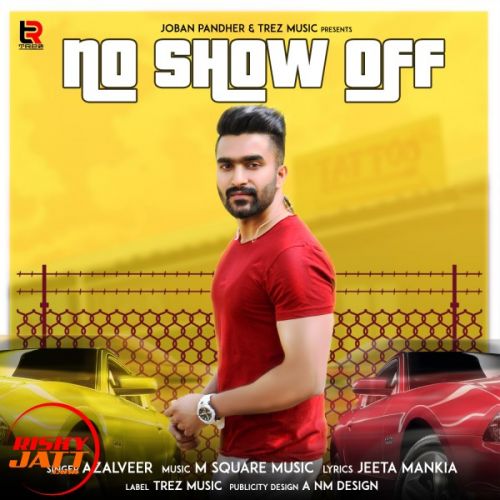 No Show Off Azalveer Mp3 Song Download