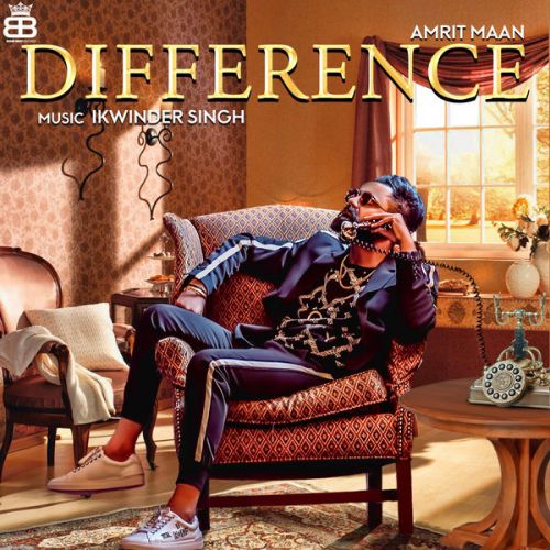 Difference Amrit Maan Mp3 Song Download