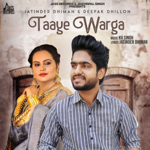 Taaye Warga Jatinder Dhiman , Deepak Dhillon Mp3 Song Download