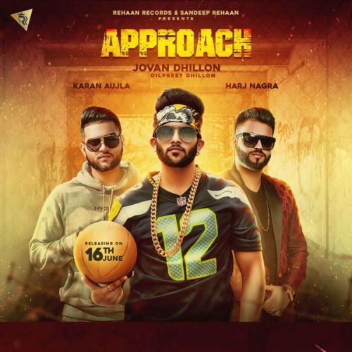Approach Jovan Dhillon, Karan Aujla Mp3 Song Download