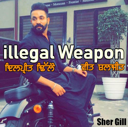 illegal Weapon Veet Baljit, Dilpreet Dhillon Mp3 Song Download