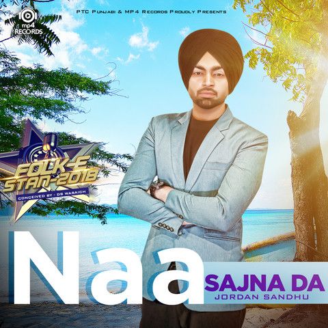 Naa Sajna Da Jordan Sandhu Mp3 Song Download