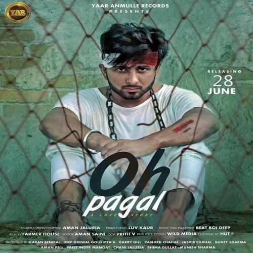 Oh Pagal Aman Jaluria Mp3 Song Download