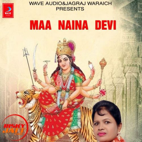 Maa naina devi Dilpreet Atwal Mp3 Song Download