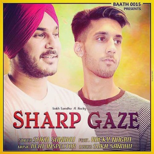 Sharp Gaze Sukh Sandhu, Rocky Nagra Mp3 Song Download