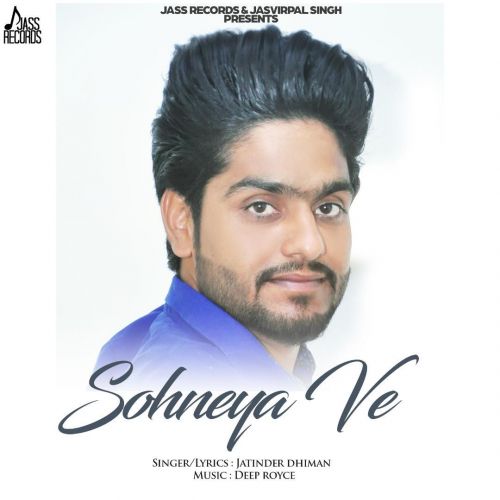 Sohneya Ve Jatinder Dhiman Mp3 Song Download