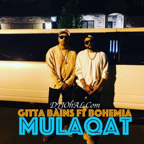 Mulaqat Gitta Bains, Bohemia Mp3 Song Download