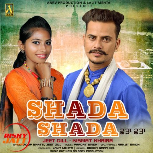 Shada Shada Jeet Gill, Kishmat Khaira Mp3 Song Download