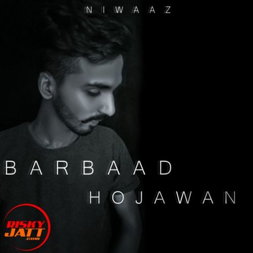 Barbaad Hojawan Niwaaz Mp3 Song Download