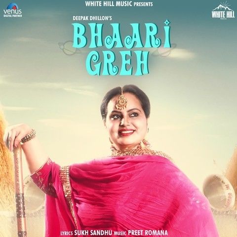 Bhaari Greh Deepak Dhillon Mp3 Song Download