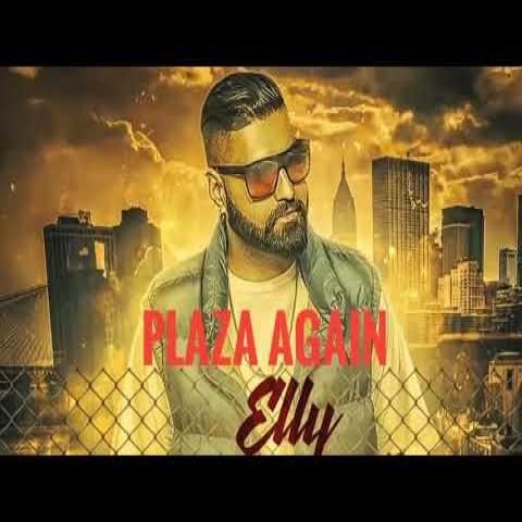 Plaza Again Elly Mangat, Raja Game Changerz Mp3 Song Download