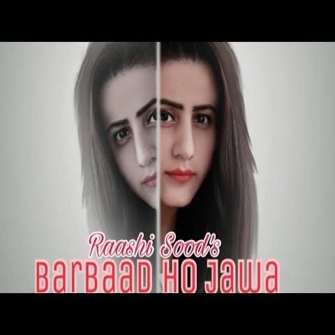 Barbaad Ho Jaawa Raashi Sood Mp3 Song Download