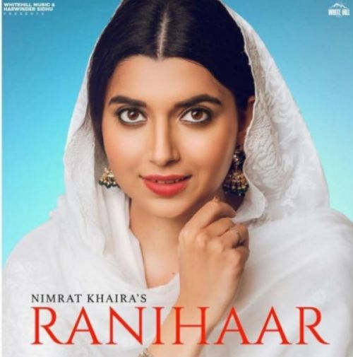 Ranihaar Nimrat Khaira Mp3 Song Download
