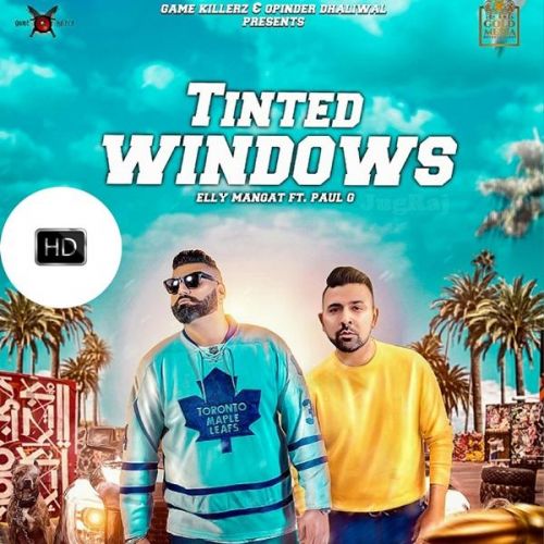 Tinted Windows Elly Mangat, Paul G, Raja Game Changerz Mp3 Song Download