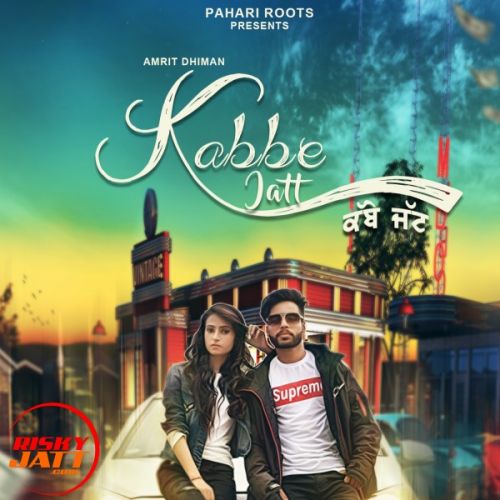 Kabbe Jatt Amrit Dhiman, Rubby Rana Mp3 Song Download