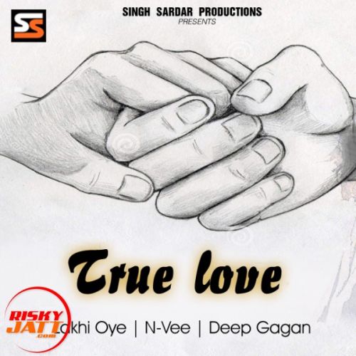 True Love Lakhi Oye Mp3 Song Download