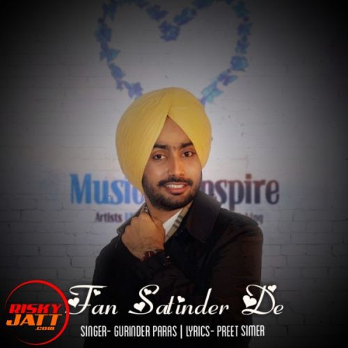 Fan Satinder De Gurinder Paras, Preetsimer Mp3 Song Download