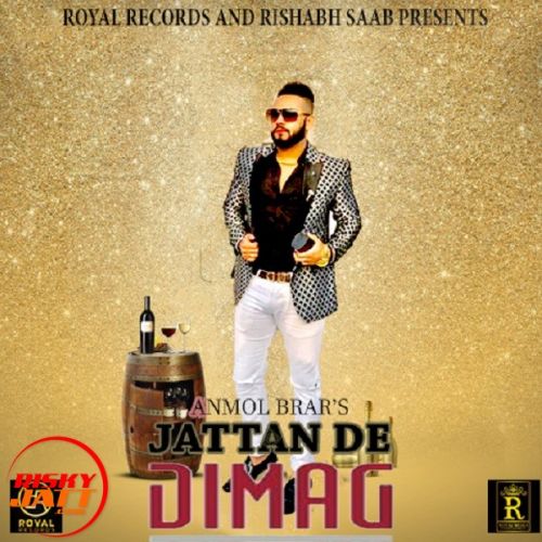 Jattan De Dimag Anmol Brar Mp3 Song Download