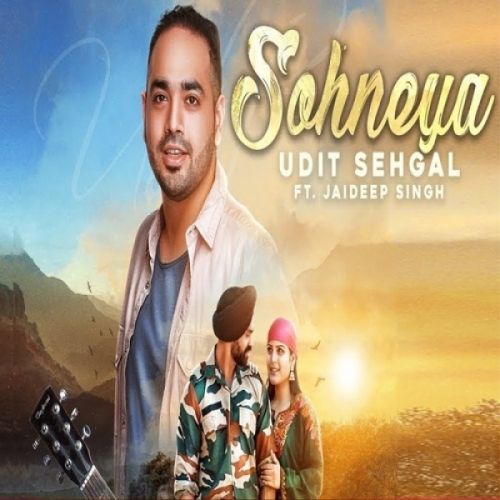 Sohneya Udit Sehgal Mp3 Song Download