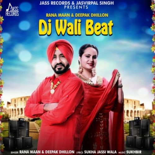 Dj Wali Beat Rana Maan, Deepak Dhillon Mp3 Song Download