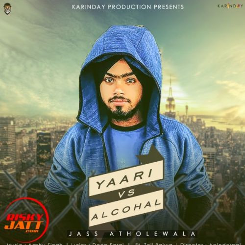 Yaari v/s Alcohal Jass Atholewala, Teji Bajwa Mp3 Song Download