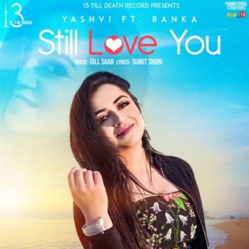 Still Love You Yashvi, Banka Mp3 Song Download