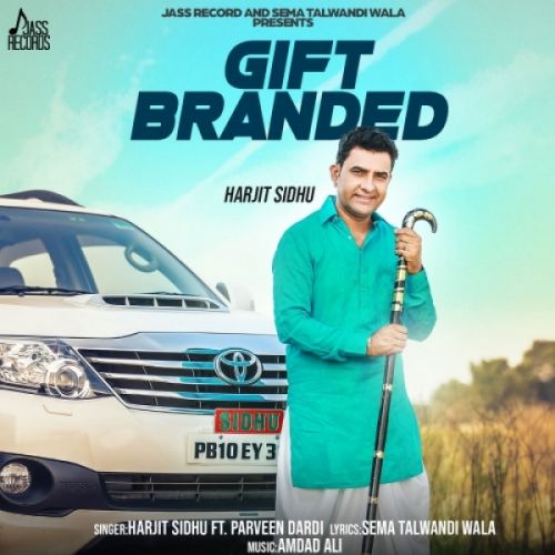 Gift Branded Parveen Dardi, Harjit Sidhu Mp3 Song Download