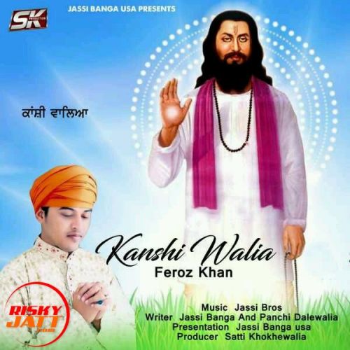 Kanshi Walia Feroz Khan Mp3 Song Download